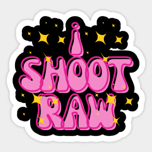 I shoot raw | funky t-shirt design for photographers T-Shirt Sticker